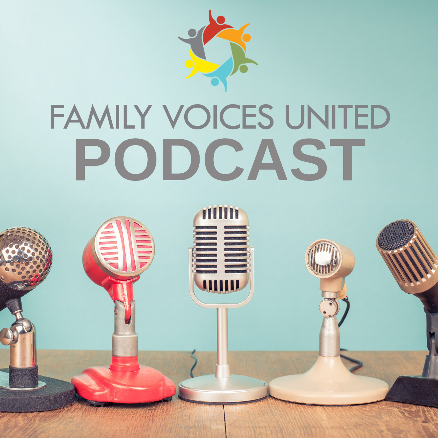 image shows cluster of microphones and text reads Family Voices United Podcast