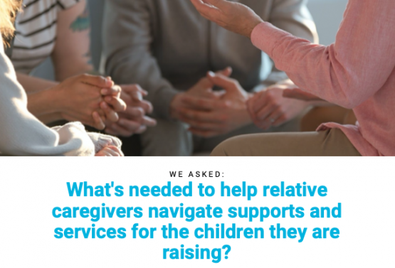 Family Voices United What's needed to help relative caregivers navigate supports and services for the children they are raising?
